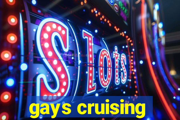 gays cruising